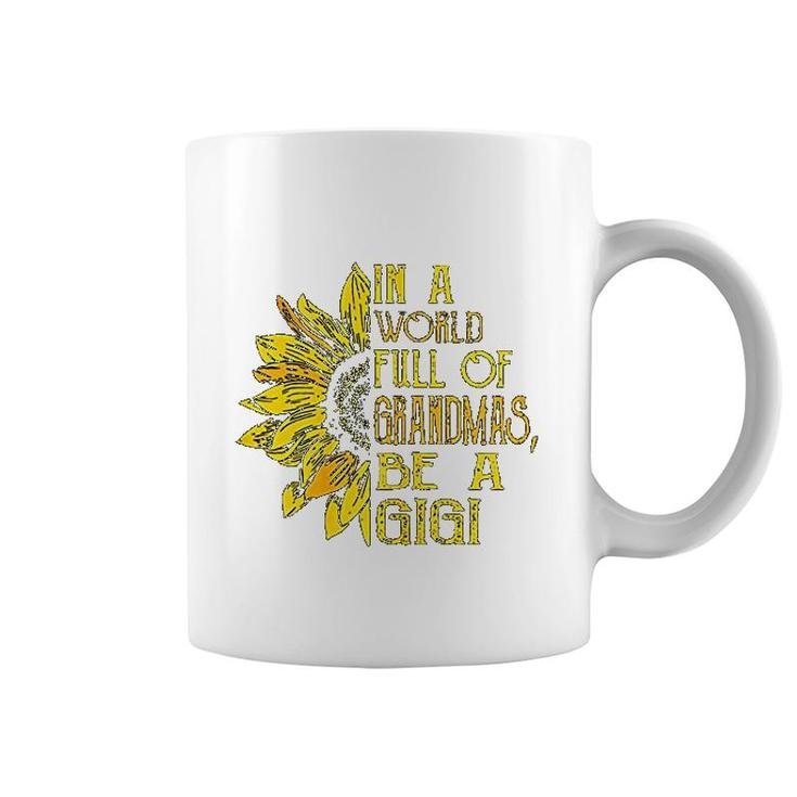 In A World Full Of Grandmas Be A Gigi Coffee Mug