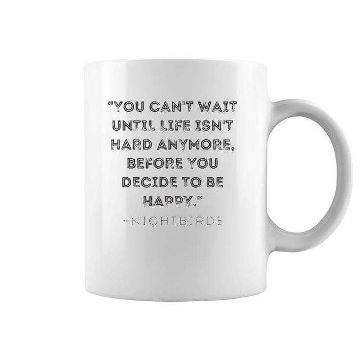 Inspirational Quote From Nightbirde, Quote Coffee Mug
