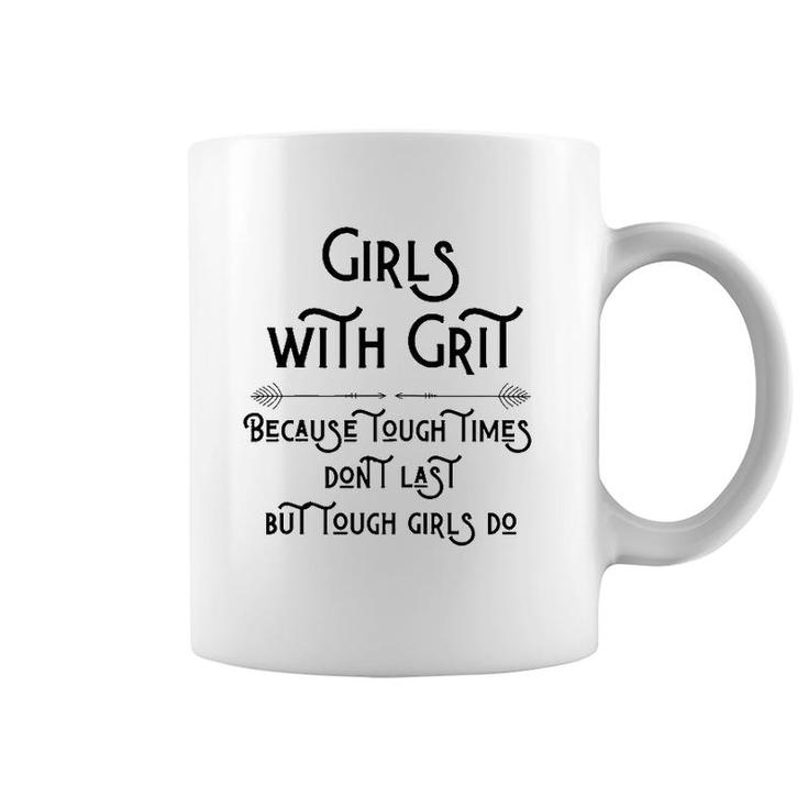 Inspiring Quote For Moms Daughters And All Girls With Grit Coffee Mug
