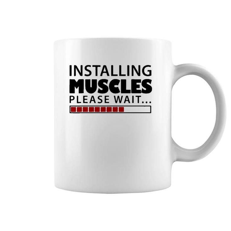 Installing Muscles Please Wait Men Women Kids Funny Coffee Mug