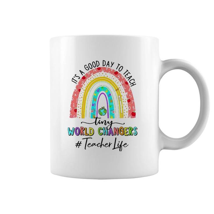 It's A Good Day To Teach Tiny World Teacher Life Rainbow Coffee Mug