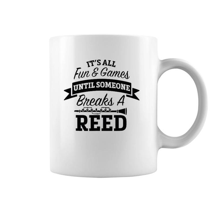 It's All Fun Games Someone Breaks A Reed Marching Band Coffee Mug