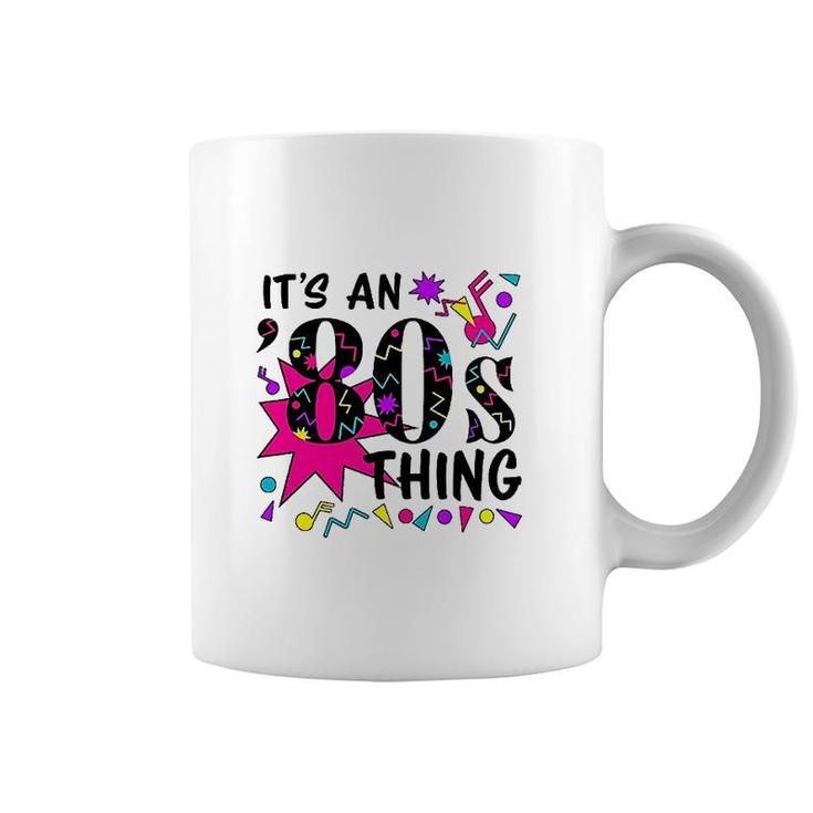 Its An '80s Thing Colorful Coffee Mug