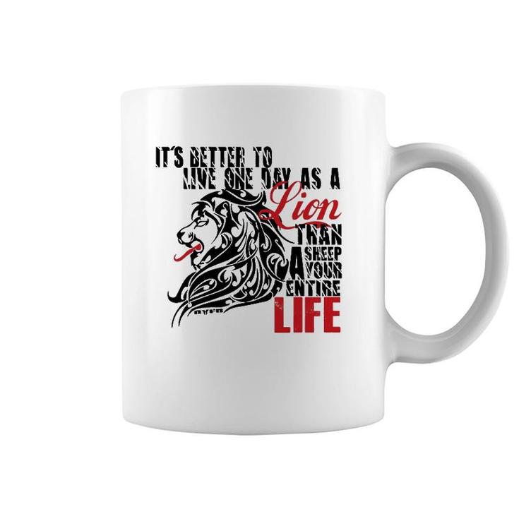It's Better To Live One Day As A Lion Than A Sheep Coffee Mug