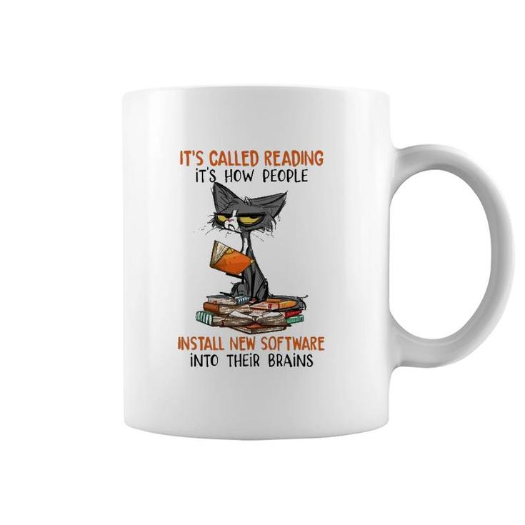 It's Called Reading It's How People Install New Software Into Their Brains Funny Reader Ugly Cat Coffee Mug
