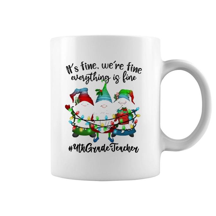 It's Fine We're Fine Everything Is Fine Gnome Teacher Lover Coffee Mug
