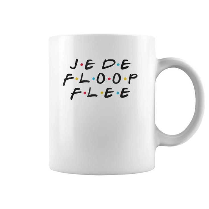 Je De Floop Flee Funny You're Not Speaking French Coffee Mug
