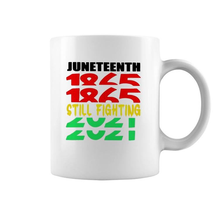 Juneteenth 1865 Still Fighting 2021 Black Pride Coffee Mug