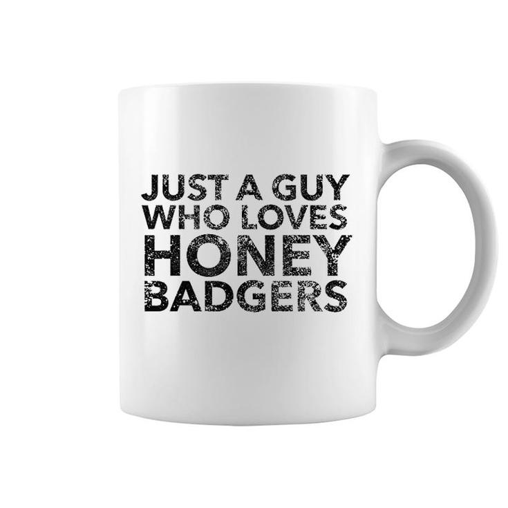 Just A Guy Who Loves Badgers Honey Coffee Mug