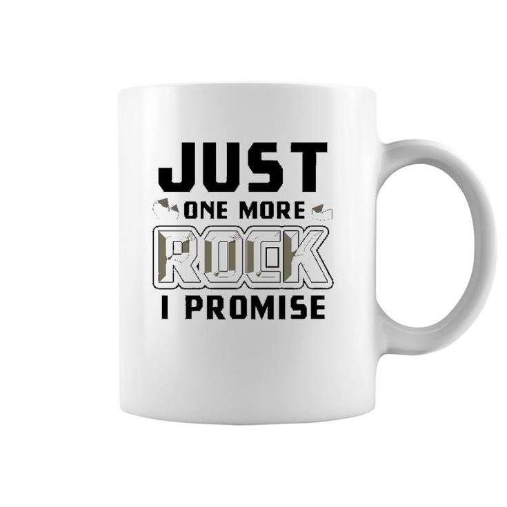Just One More Rock I Promise Geology Funny Geologist Gift  Coffee Mug