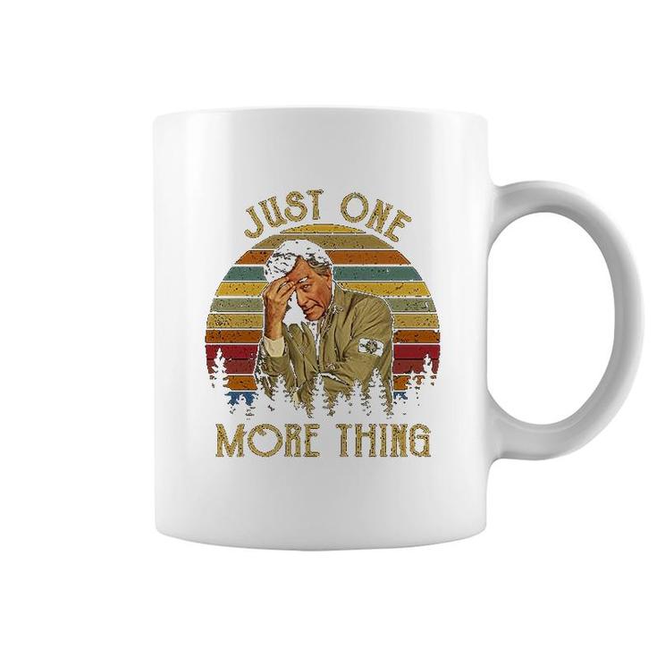 Just One More Thing Coffee Mug