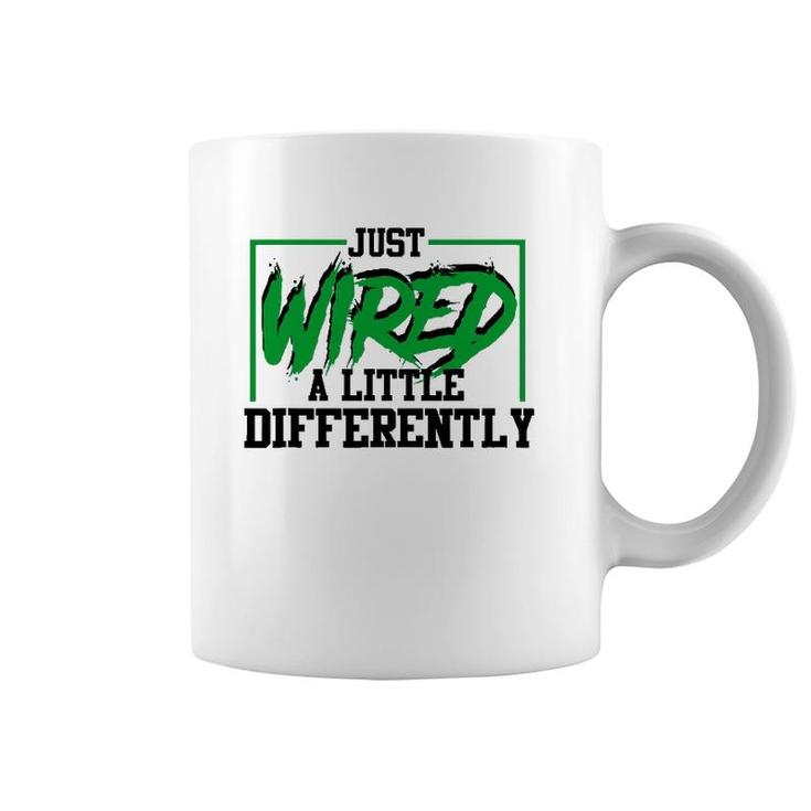 Just Wired A Little Differently Funny Adhd Awareness Coffee Mug