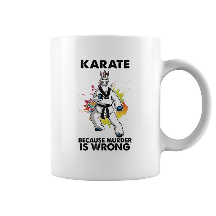 Karate Because Is Wrong Coffee Mug