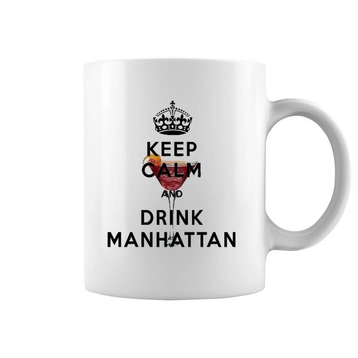 Keep Calm And Drink Manhattan Cocktail Coffee Mug