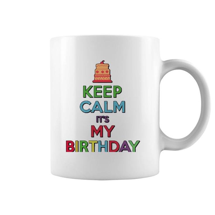 Keep Calm It's My Birthday  Coffee Mug