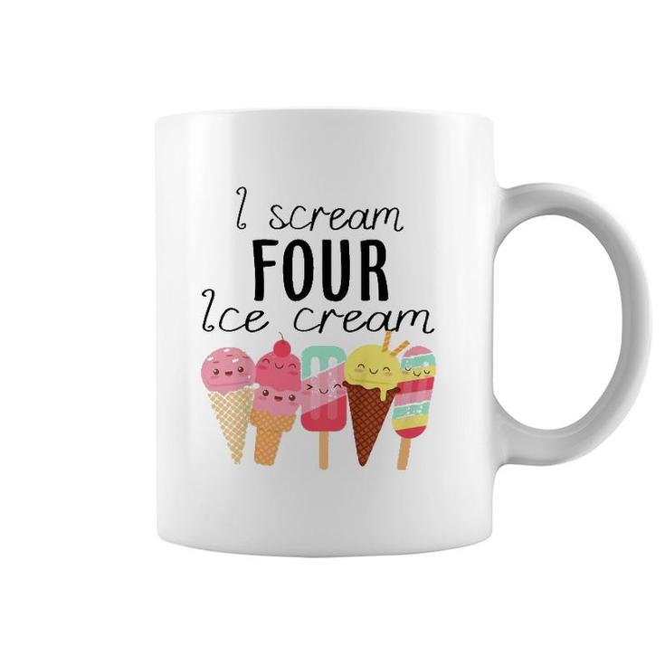 Kids I Scream Four Ice Cream 4Th Birthday Boy Girl 4 Years Old Coffee Mug