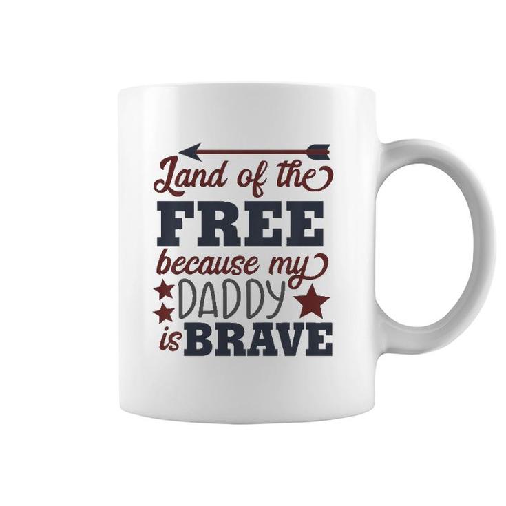 Kids Land Of The Free Because My Daddy Is Brave Coffee Mug
