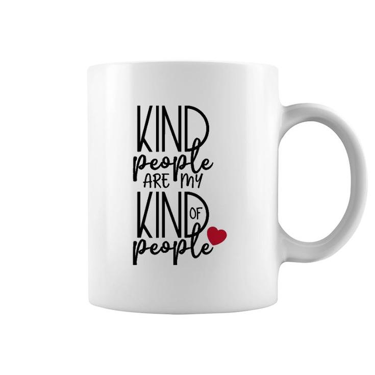 Kind People Are My Kind Of People Uplifting Message Coffee Mug