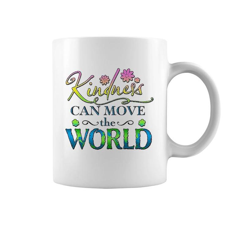 Kindness Can Move The World Coffee Mug