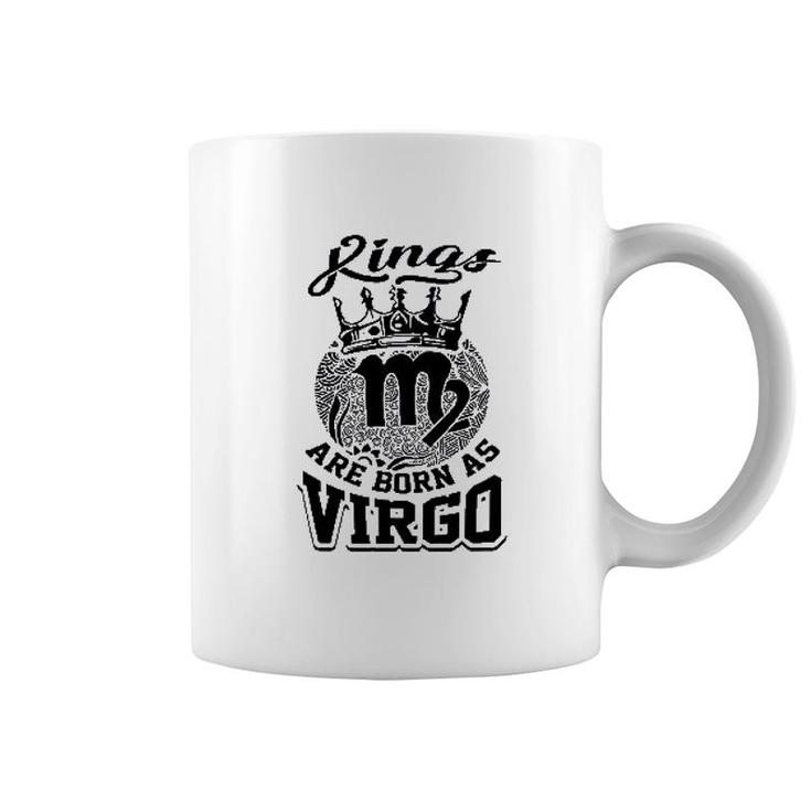 Kings Are Born As Virgo Coffee Mug