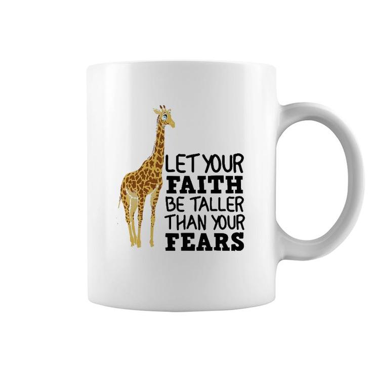 Let Your Faith Be Taller Than Your Fears Funny Giraffe Gift Coffee Mug