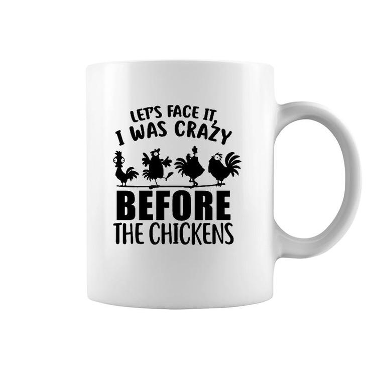 Let's Face It I Was Crazy Before The Chickens Silhouette Chicken Coffee Mug