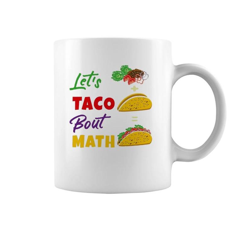 Let's Taco Bout Math Funny Math Teacher Coffee Mug
