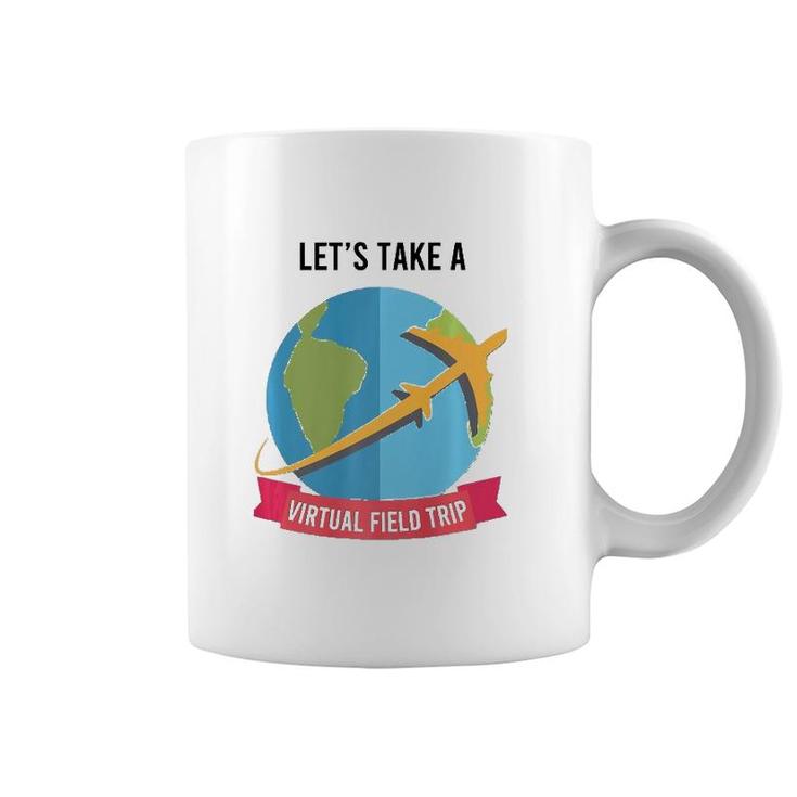 Let's Take Virtual Field Trip Teacher-Tee  Coffee Mug