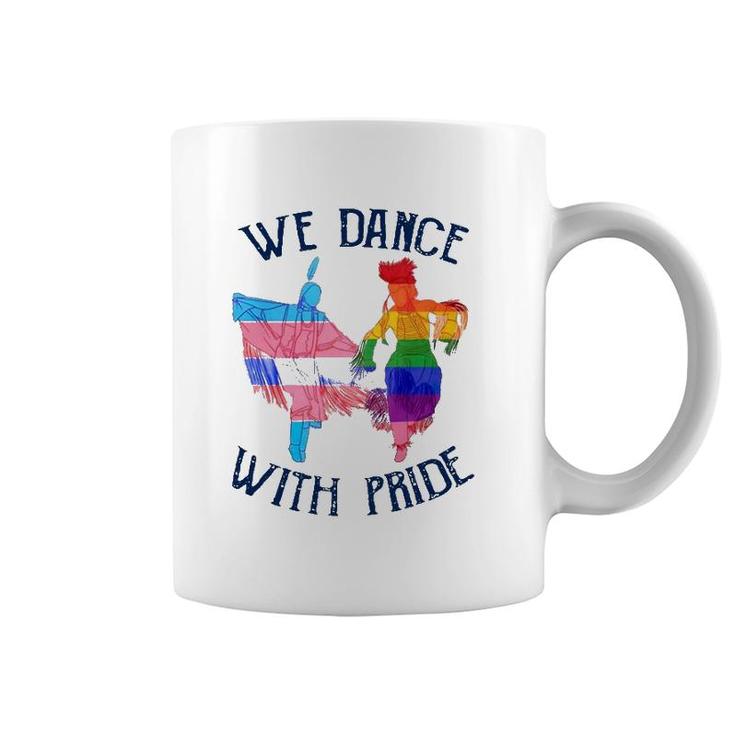 Lgbt Pride Native American We Dance With Pride Transgender Gay Rainbow Coffee Mug