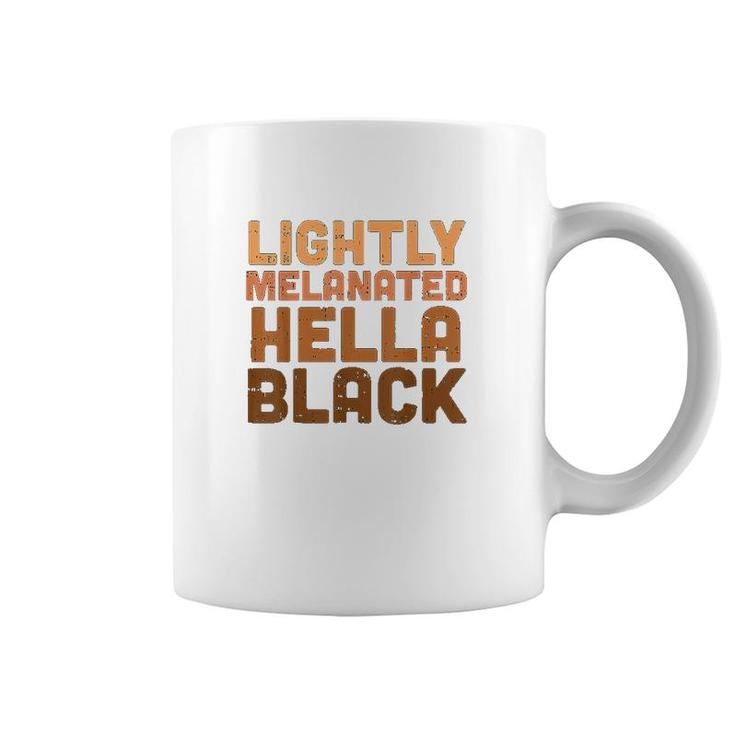 Lightly Melanated Hella Black History Melanin African Pride Coffee Mug