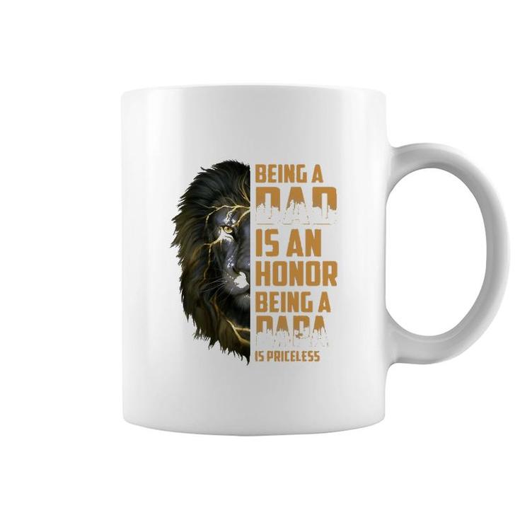 Lion Being A Dad Is An Honor Being A Papa Is Priceless Coffee Mug