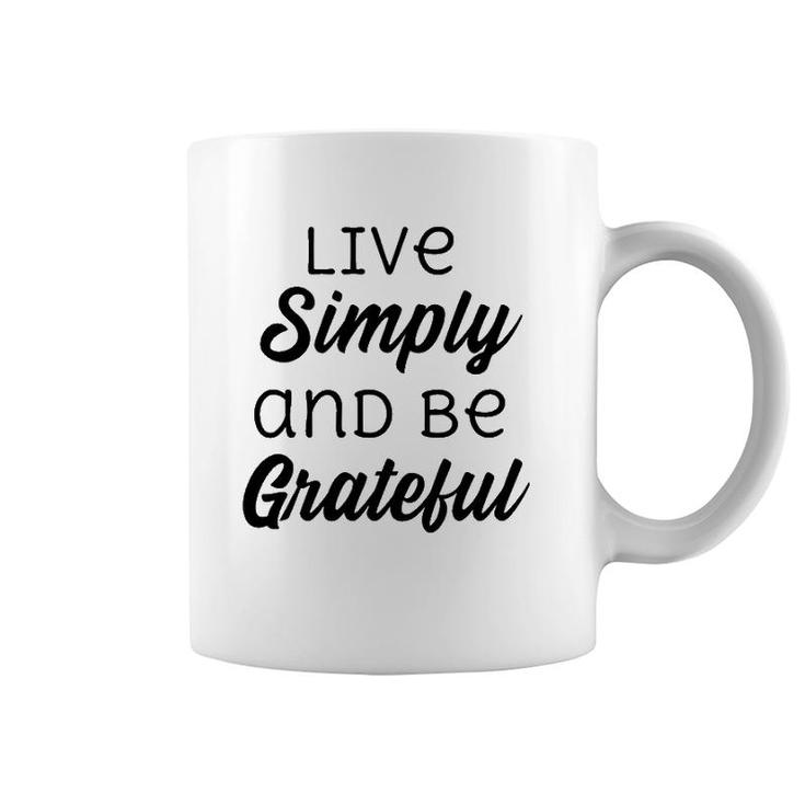 Live Simply And Be Grateful Inspirational Coffee Mug