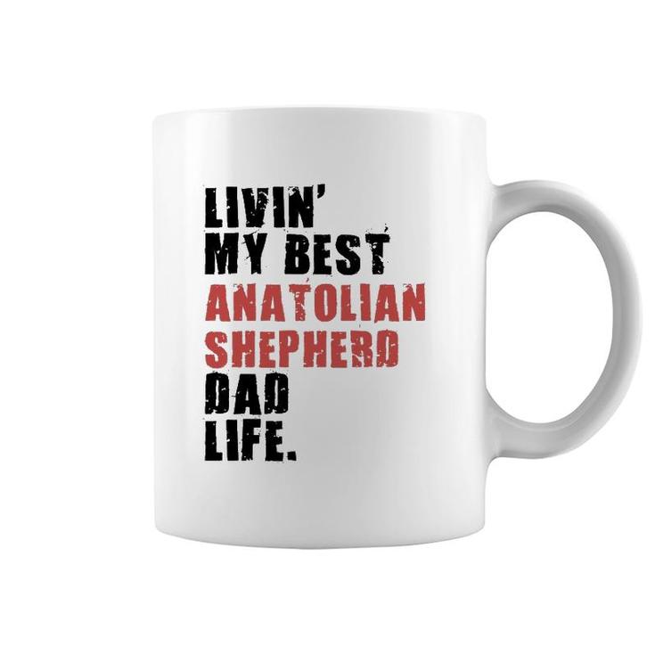Livin' My Best Anatolian Shepherd Dad Life Adc116e Coffee Mug