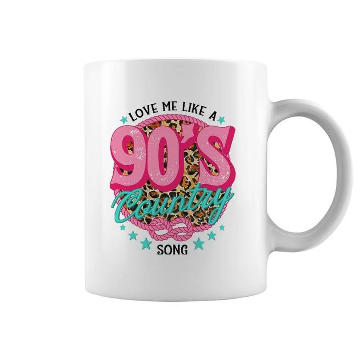 Love Me Like A 90'S Country Song Country Music Lover Leopard Coffee Mug
