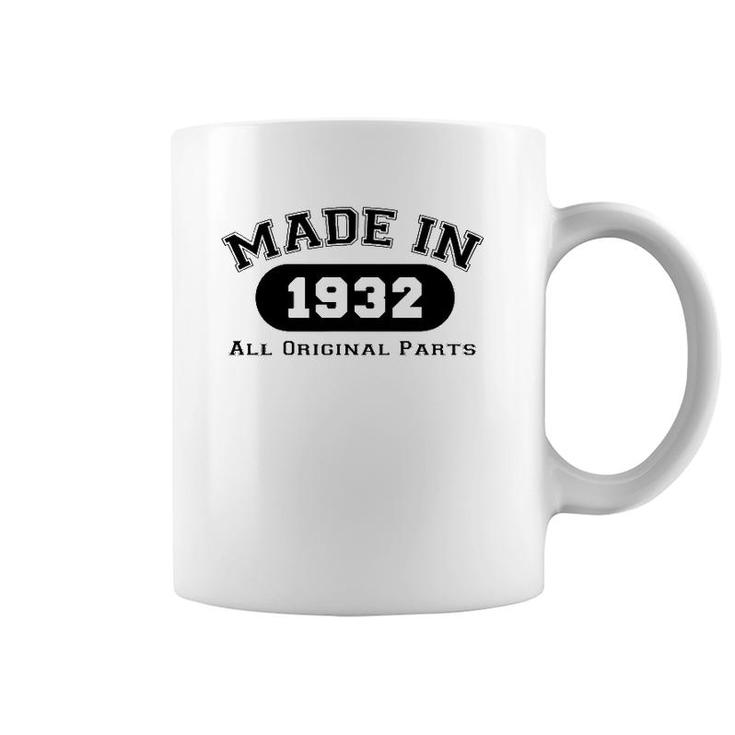 Made In 1932 All Original Parts Funny 89Th Birthday Gift Coffee Mug