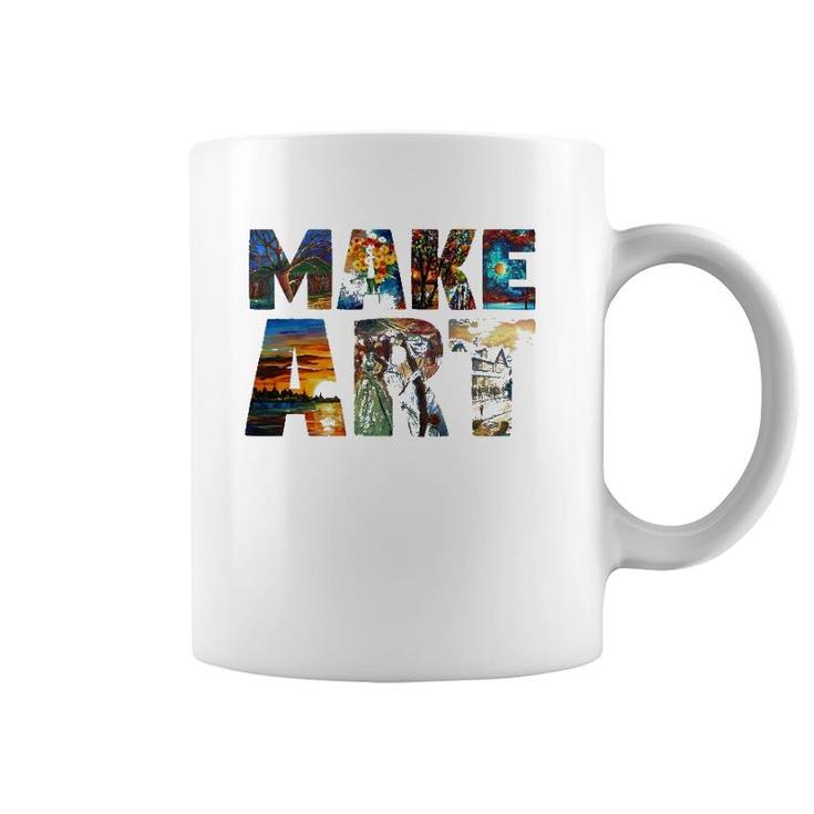 Make Art Funny Artist Painting Cool Artistic Humor Design Coffee Mug