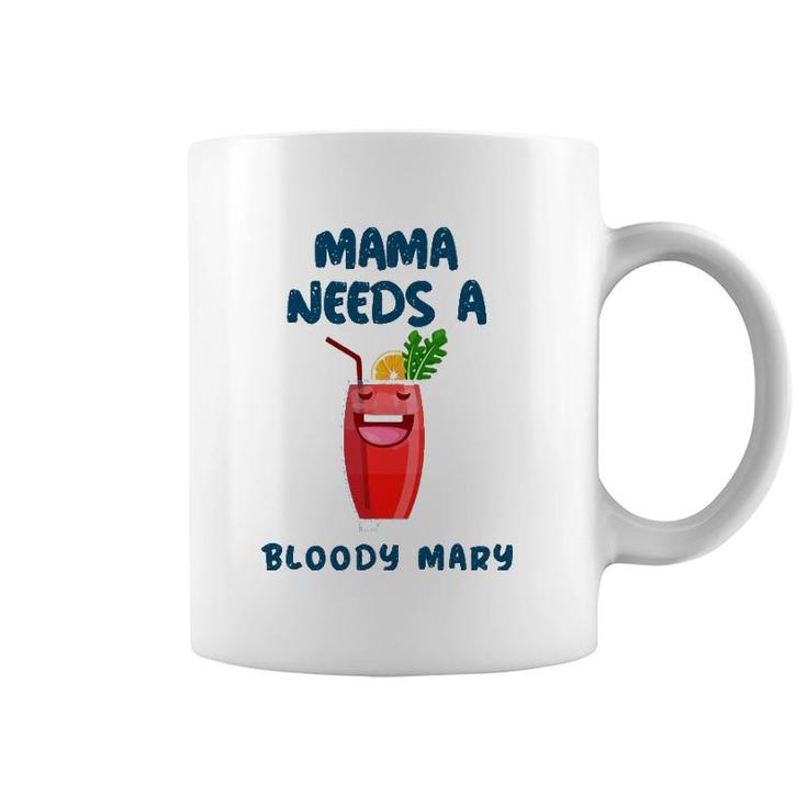 Mama Needs A Bloody Mary Cocktail Drinking Coffee Mug
