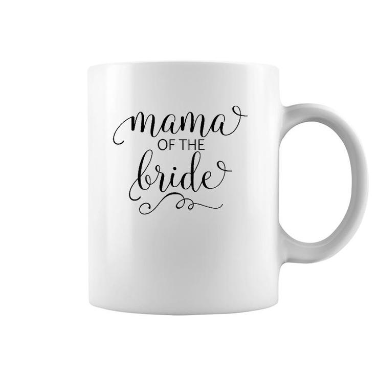 Mama Of The Bride  For Mother Wedding Party Tee Coffee Mug