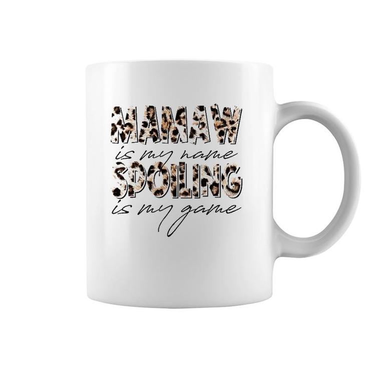 Mamaw Is My Name Spoiling Is My Game Leopard Mamaw Coffee Mug