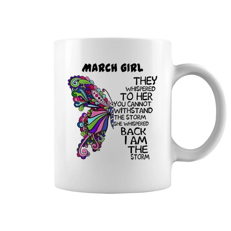 March Girl I Am The Storm Coffee Mug