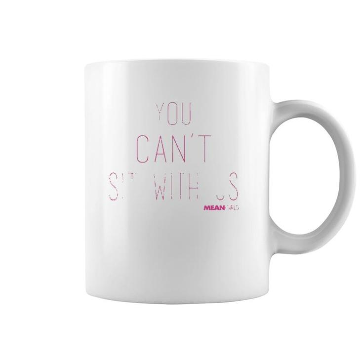Mean Girls You Can't Sit With Us Text Tank Top Coffee Mug