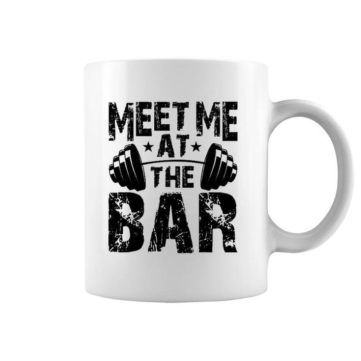 Meet Me At The Bar  Weightlifter Bodybuilder Gym Coffee Mug