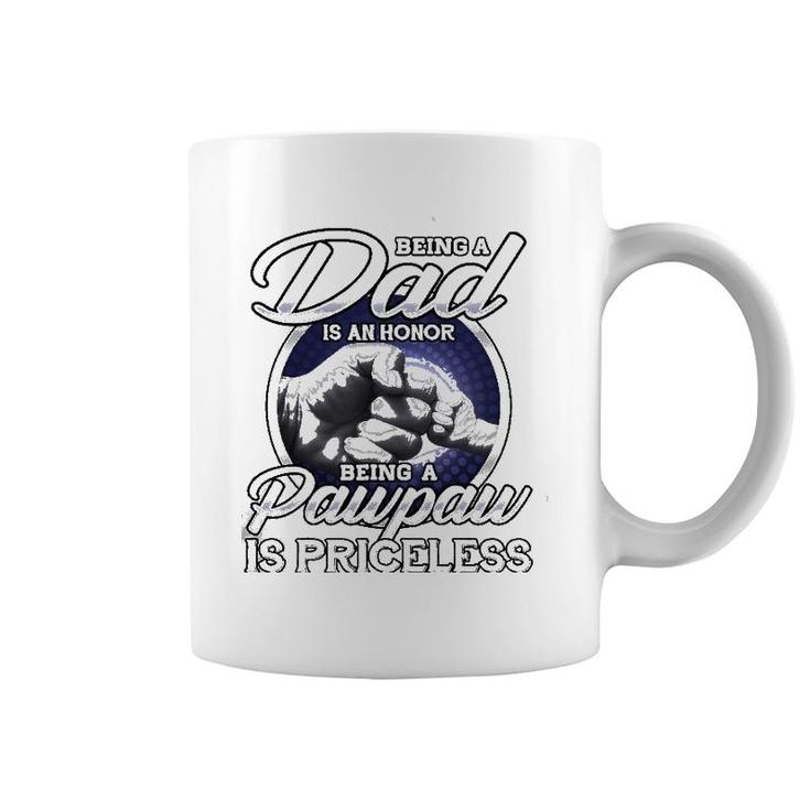 Mens Being A Dad An Honor Being A Pawpaw Is Priceless Gift Coffee Mug