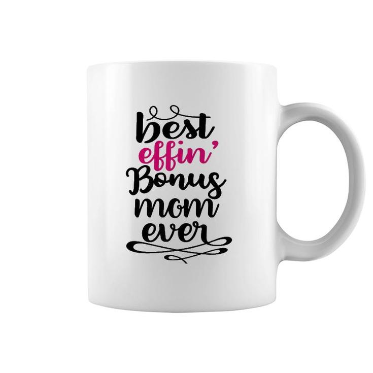 Mens Best Effin Bonus Mom Ever Stepmom Mother's Day Gifts  Coffee Mug