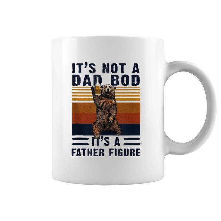 Mens Dad Bod  Bear It's Not A Dad Bod It's A Father Figure  Coffee Mug