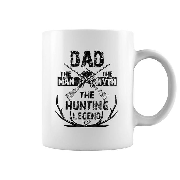 Mens Dad The Man The Myth The Hunting Legendfor Hunters Coffee Mug