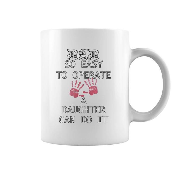 Mens Dads Of Daughters Funny Father's Day Quote Dad Coffee Mug