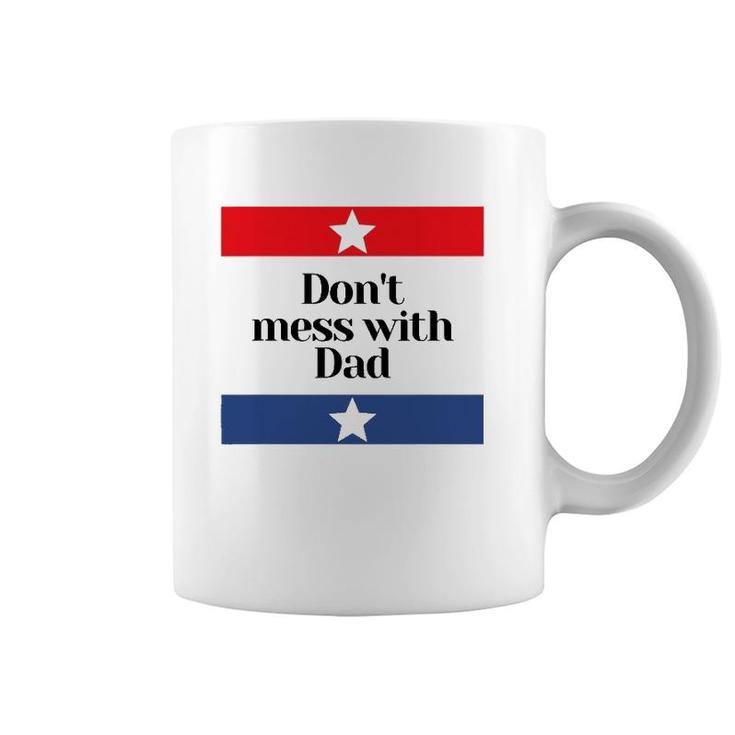 Mens Don't Mess With Dad Texas Dad Father Coffee Mug