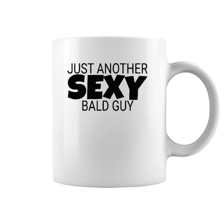 Mens Just Another Sexy Bald Guy Dad Husband Grandpa Humor Coffee Mug