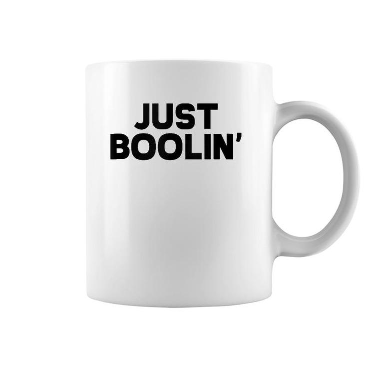 Mens Just Boolin Funny Fraternity Bro Frat Boy College Party Tank Top Coffee Mug